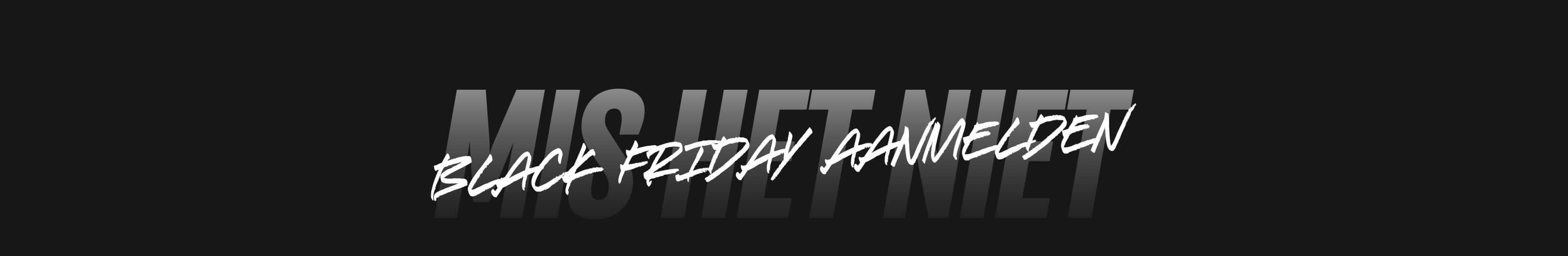 Text graphic on black background promoting Black Friday sign-up with bold and cursive fonts